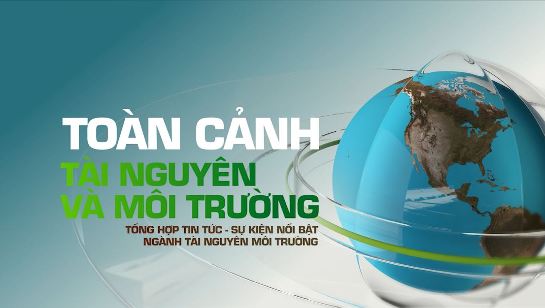Toàn cảnh TN&MT tháng 2/2025